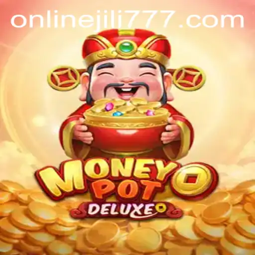 Exploring MoneyPotDELUXE: A Comprehensive Guide to Jili777's Latest Gaming Sensation