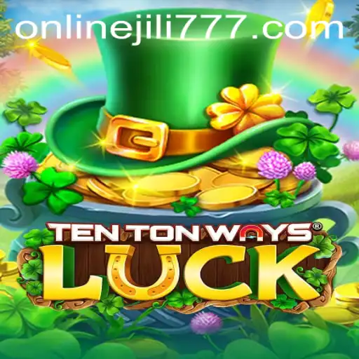Explore the Exciting World of TenTonWaysLuck with Jili777